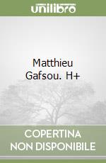 Matthieu Gafsou. H+ libro