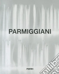 Parmiggiani. Catalogo della mostra (Parigi, 20 ottobre 2023-27 gennaio 2024). Ediz. illustrata