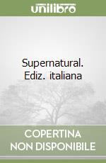 Supernatural. Ediz. italiana libro