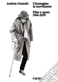 Andrea Granchi. L'immagine in movimento. Film e opere 1966-2019