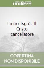 Emilio Isgrò. Il Cristo cancellatore libro
