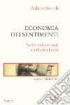 Economia dei sentimenti. Scritti sulla morale e sulla ricchezza libro