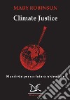 Climate justice. Manifesto per un futuro sostenibile libro