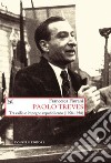 Paolo Treves. Tra esilio e impegno repubblicano (1908-1958) libro di Fiorani Francesca