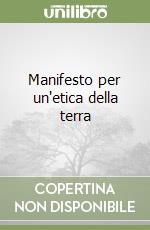 Manifesto per un'etica della terra