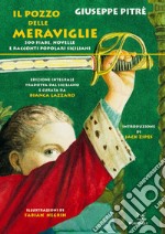 Il pozzo delle meraviglie. 300 fiabe, novelle e racconti popolari siciliani. Ediz. integrale libro