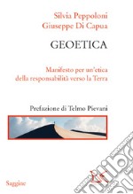 Geoetica. Manifesto per un'etica della responsabilità verso la Terra