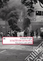 I fatti di Genova. Una storia orale del G8 libro