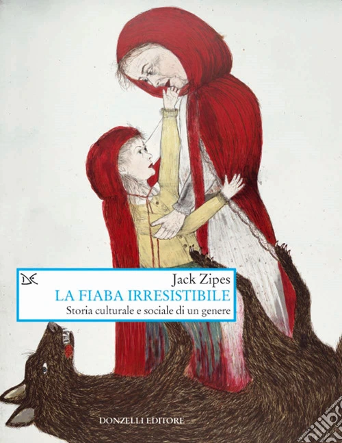 La fiaba irresistibile. Storia culturale e sociale di un genere
