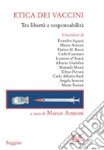 Etica dei vaccini. Tra libertà e responsabilità libro