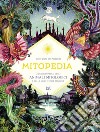 Mitopedia. Un'enciclopedia degli animali mitologici e delle loro storie magiche libro