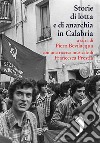 Storie di lotte e di anarchia in Calabria libro