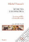 Medicina e biopolitica. La salute pubblica e il controllo sociale libro