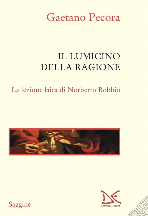 Il lumicino della ragione. La lezione laica di Norberto Bobbio