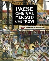 Paese che vai, mercato che trovi libro