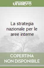 La strategia nazionale per le aree interne