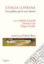 L'Italia lontana. Una politica per le aree interne