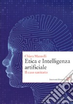 Etica e Intelligenza artificiale. Il caso sanitario