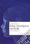 Etica e Intelligenza artificiale. Il caso sanitario libro