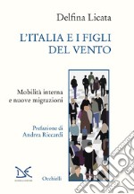 L'Italia e i figli del vento. Mobilità interna e nuove migrazioni