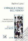 L'Italia e i figli del vento. Mobilità interna e nuove migrazioni libro