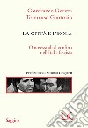 La città e l'isola. Omosessuali al confino nell'Italia fascista. Nuova ediz. libro