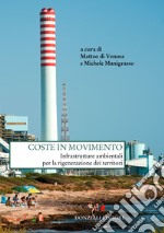 Coste in movimento. Infrastrutture ambientali per la rigenerazione dei territori libro