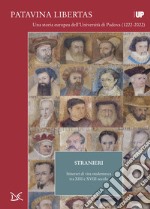 Stranieri. Itinerari di vita studentesca tra XIII e XVIII secolo. Patavina Libertas libro