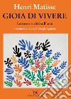 Gioia di vivere. Lettere e scritti sull'arte libro