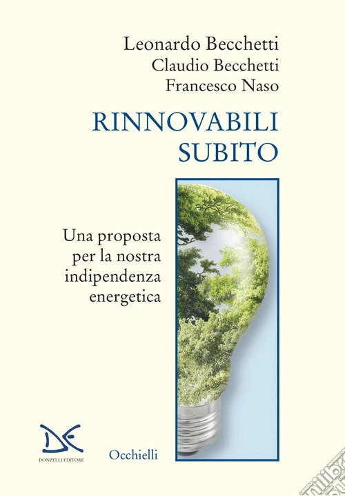 Rinnovabili subito. Una proposta per la nostra indipendenza energetica