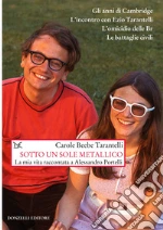 Sotto un sole metallico. La mia vita raccontata a Alessandro Portelli libro