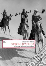 Visioni d'Africa. Cinema, politica, immaginari