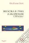 Riuscirà il PNRR a rilanciare l'Italia? libro di Viesti Gianfranco
