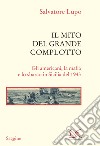 Il mito del grande complotto. Gli americani, la mafia e lo sbarco in Sicilia del 1943 libro di Lupo Salvatore