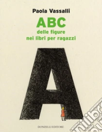 ABC delle figure nei libri per ragazzi. Ediz. a colori
