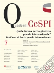 Quale futuro per la giustizia penale internazionale? Vent'anni di Corte penale internazionale