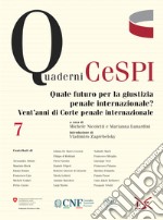 Quale futuro per la giustizia penale internazionale? Vent'anni di Corte penale internazionale libro