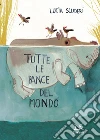 Tutte le pance del mondo. Ediz. a colori libro