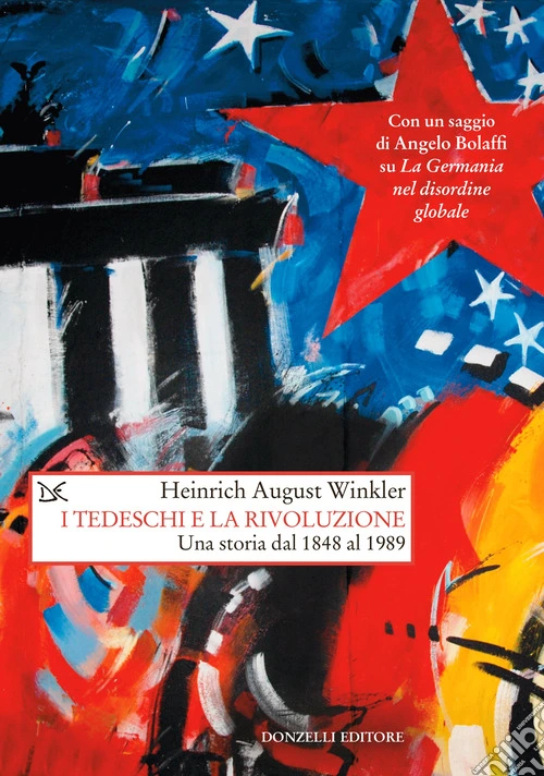 I tedeschi e la rivoluzione. Una storia dal 1848 al 1989
