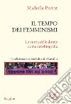 Il tempo dei femminismi. La storia delle donne come autobiografia libro di Perrot Michelle