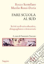 Fare scuola al Sud. Scritti su divario educativo, disuguaglianze e democrazia libro