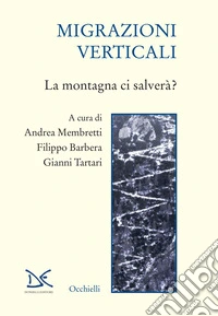 Migrazioni verticali. La montagna ci salverà?