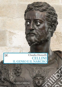 Cellini. Il genio e il narciso
