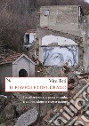 Il risveglio del drago. Cavallerizzo: un paese mondo, tra abbandono e ricostruzione libro di Teti Vito