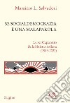 Se socialdemocrazia è una malaparola. Le sei Caporetto della Sinistra italiana (1919-2022) libro