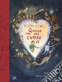 Quello che nel cuore c'è. Ediz. a colori libro