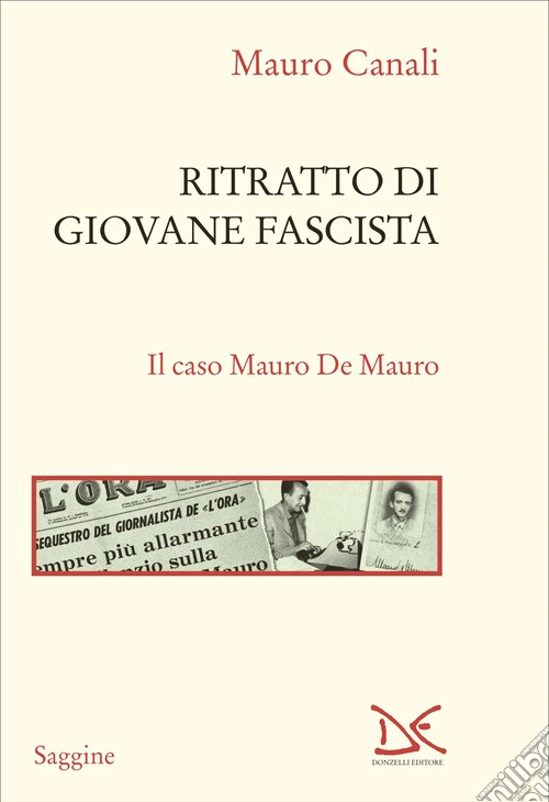 Ritratto di giovane fascista. Il caso Mauro De Mauro