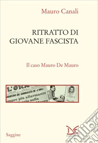 Ritratto di giovane fascista. Il caso Mauro De Mauro libro
