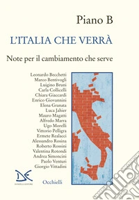 Piano B. L'Italia che verrà. Note per il cambiamento che serve libro