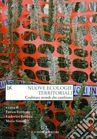 Nuove ecologie territoriali. Coabitare mondi che cambiano